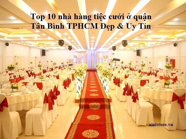 Top 10 nhà hàng tiệc cưới ở quận Tân Bình TPHCM Đẹp & Uy Tín