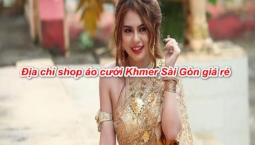 Top 3 địa chỉ shop áo cưới Khmer Sài gòn giá rẻ & uy tín nhất