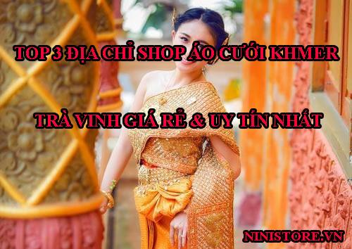 Top 3 địa chỉ shop áo cưới Khmer Trà Vinh giá rẻ & uy tín nhất