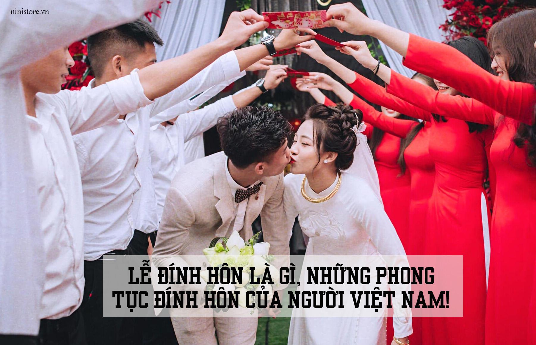 Lễ đính hôn là gì, những phong tục đính hôn của người Việt nam!
